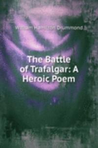 Battle of Trafalgar: A Heroic Poem