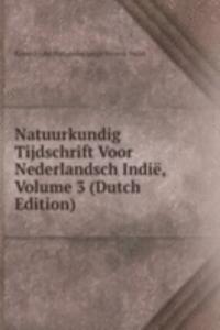 Natuurkundig Tijdschrift Voor Nederlandsch Indie, Volume 3 (Dutch Edition)