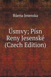 Usmvy; Pisn Reny Jesenske (Czech Edition)