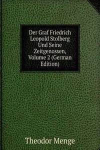 Der Graf Friedrich Leopold Stolberg Und Seine Zeitgenossen, Volume 2 (German Edition)