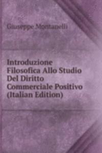 Introduzione Filosofica Allo Studio Del Diritto Commerciale Positivo (Italian Edition)