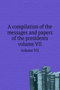 compilation of the messages and papers of the presidents