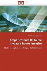 Amplificateurs rf faible niveau à haute linéarité