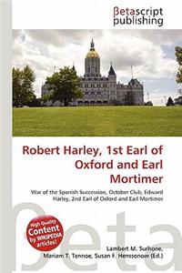 Robert Harley, 1st Earl of Oxford and Earl Mortimer