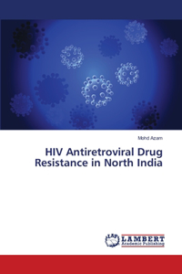 HIV Antiretroviral Drug Resistance in North India