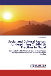 Social and Cultural Factors Underpinning Childbirth Practices in Nepal