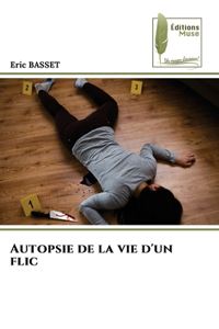 Autopsie de la vie d'un flic
