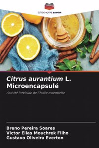 Citrus aurantium L. Microencapsulé