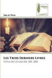 Les Trois Derniers Livres