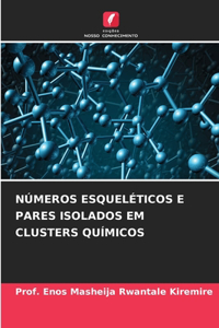 Números Esqueléticos E Pares Isolados Em Clusters Químicos
