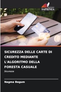 Sicurezza Delle Carte Di Credito Mediante l'Algoritmo Della Foresta Casuale