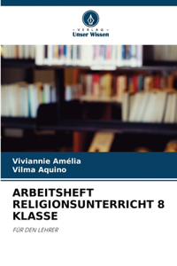 Arbeitsheft Religionsunterricht 8 Klasse