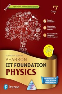 Pearson IIT Foundation'24 Physics Class 7, As Per CBSE, ICSE and State Curriculum Guidelines|Free access to elibrary, vidoes & Myinsights Self Preparation - 6th Edition By Pearson
