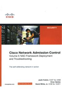Cisco Network Admission Control, Volume Ii : Nac Deployment And Troubleshooting (642-515)