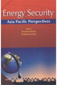 Energy Security: Asia Pacific Perspectives