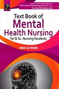 Textbook of Mental Health Nursing for B.Sc. Nursing Students. As per the Newly Revised Syllabus of B.Sc. Nursing by Indian Nursing Council (INC), 2021. Covering Old Syllabus Also.