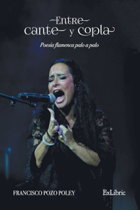 Entre cante y copla. Poesía flamenca palo a palo