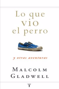 Lo que vio el perro: y otras aventuras