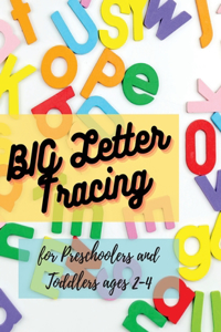 BIG Letter Tracing for Preschoolers and Toddlers ages 2-4