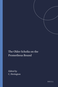 Older Scholia on the Prometheus Bound