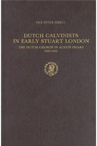 Dutch Calvinists in Early Stuart London
