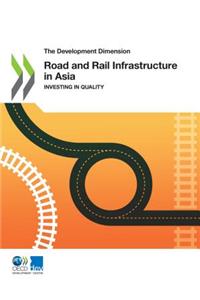 The Development Dimension Road and Rail Infrastructure in Asia