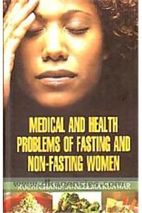 Medical and Health Problems of Fasting and Non-Fasting Women