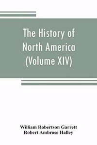 History of North America (Volume XIV) The Civil War from a Southern Standpoint