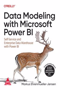 Data Modeling with Microsoft Power BI: Self-Service and Enterprise Data Warehouse with Power BI (Grayscale Indian Edition)