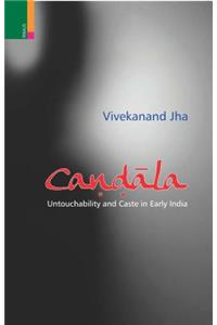 Candala: Untouchability and Caste in Early India
