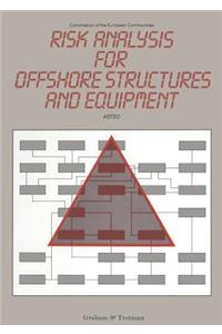 Risk Analysis for Offshore Structures and Equipment