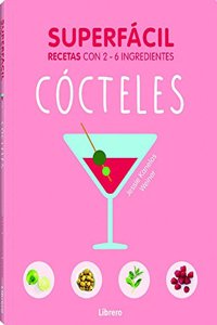 Cocteles, superfacil: Cocina con 2 - 6 ingredientes