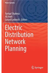 Electric Distribution Network Planning