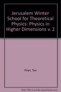 Physics in Higher Dimensions - Proceedings of the 2nd Jerusalem Winter School for Theoretical Physics - Volume 2