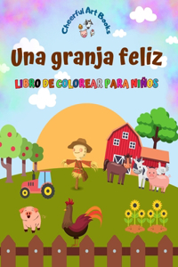 granja feliz - Libro de colorear para niños - Dibujos divertidos y creativos de animales de granja adorables