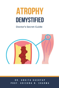 Atrophy Demystified: Doctor's Secret Guide