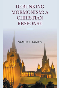 Debunking Mormonism