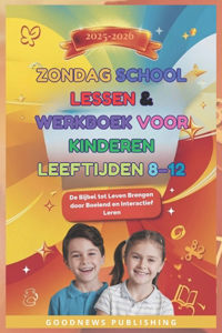 Zondag School Lessen & Werkboek Voor Kinderen Leeftijden 8-12