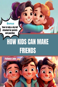 How Kids can make friends