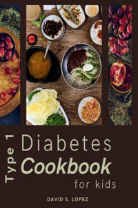 Type 1 Diabetes Cookbook For Kids