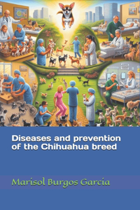 Diseases and prevention of the Chihuahua breed