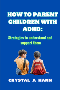 How to Parent Children with ADHD