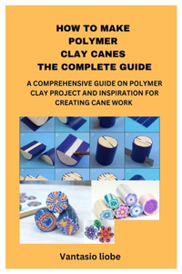 How to Make Polymer Clay Canes the Complete Guide