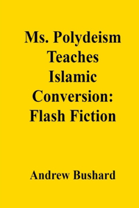 Ms. Polydeism Teaches Islamic Conversion