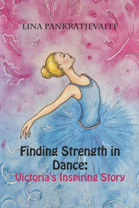 Finding Strength in Dance