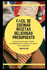 Fácil de cocinar recetas deliciosas presupuesto