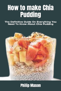 How to make Chia Pudding