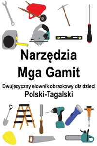 Polski-Tagalski Narzędzia / Mga Gamit Dwujęzyczny slownik obrazkowy dla dzieci