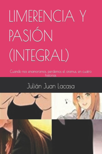 Limerencia Y Pasión (Integral)