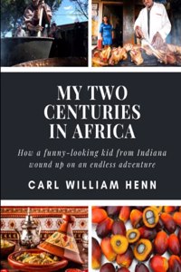 My Two Centuries in Africa